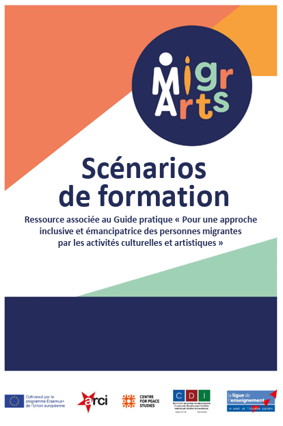 Scénarios de formation - Ressource associée au Guide pratique « Pour une approche inclusive et émancipatrice des personnes migrantes par les activités culturelles et artistiques »